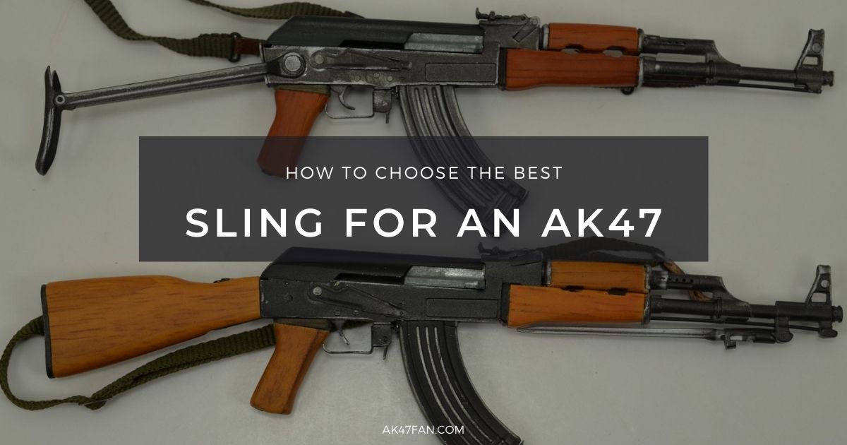 Best Sling for an AK47